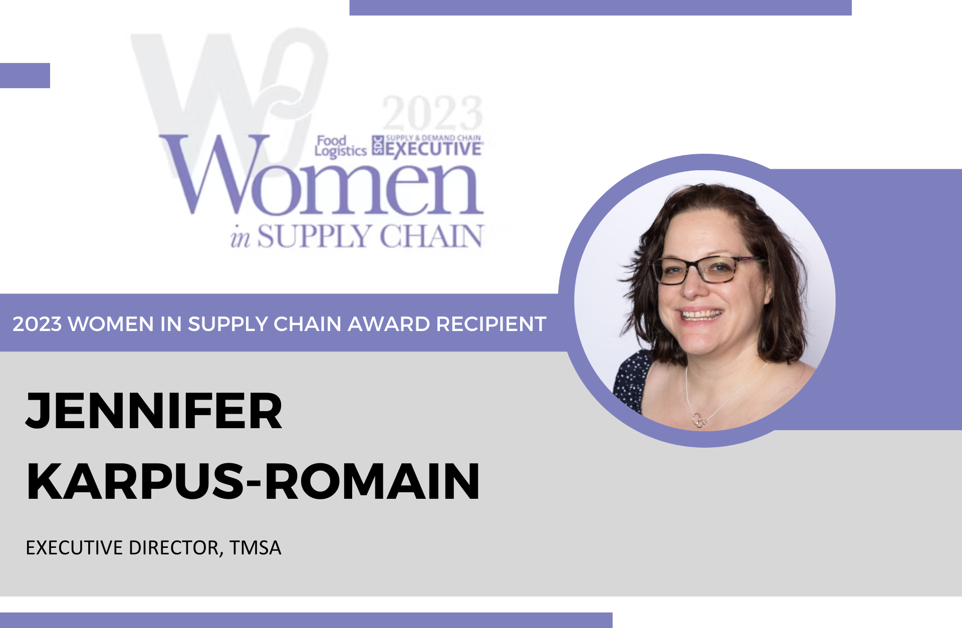 TMSA's Jennifer Karpus-Romain named one of the winners of this year’s Women in Supply Chain Award.